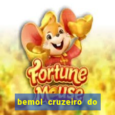 bemol cruzeiro do sul acre